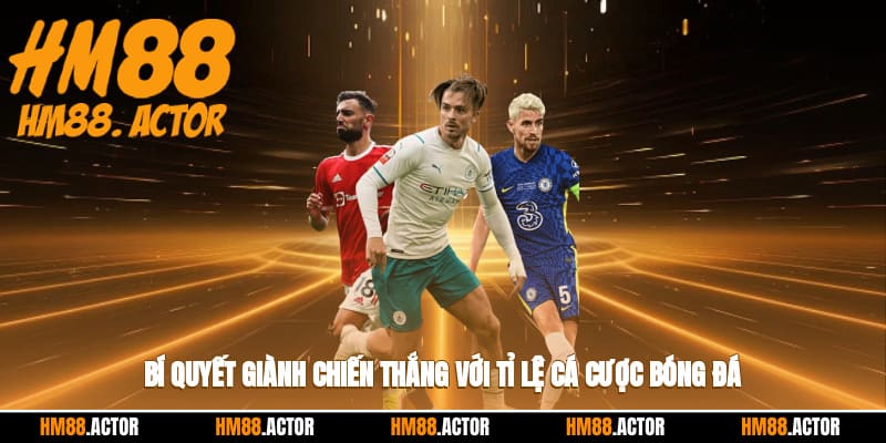  Bí quyết giành chiến thắng với tỉ lệ cá cược bóng đá 