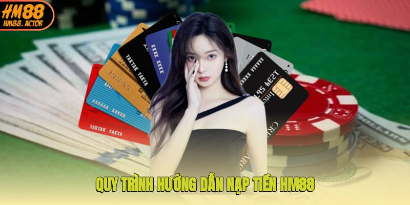 Quy trình hướng dẫn nạp tiền HM88