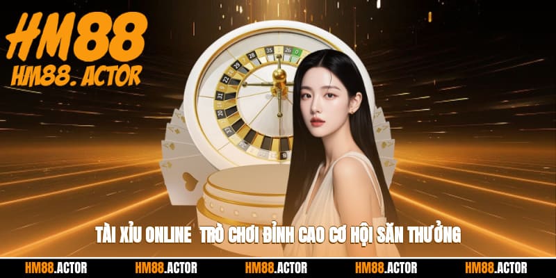 🎲 Tài Xỉu Online - Trò Chơi Đỉnh Cao, Cơ Hội Săn Thưởng 